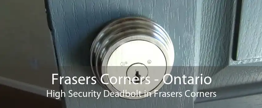Frasers Corners - Ontario High Security Deadbolt in Frasers Corners