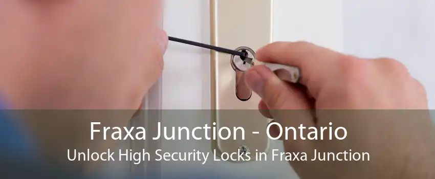 Fraxa Junction - Ontario Unlock High Security Locks in Fraxa Junction