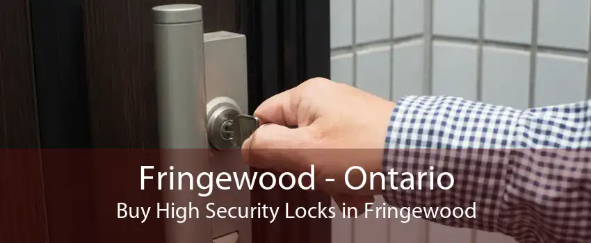 Fringewood - Ontario Buy High Security Locks in Fringewood