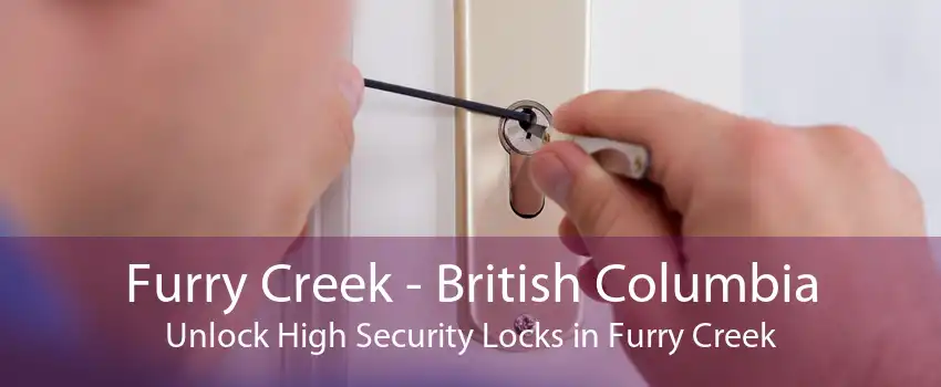 Furry Creek - British Columbia Unlock High Security Locks in Furry Creek
