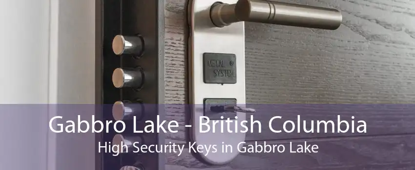 Gabbro Lake - British Columbia High Security Keys in Gabbro Lake