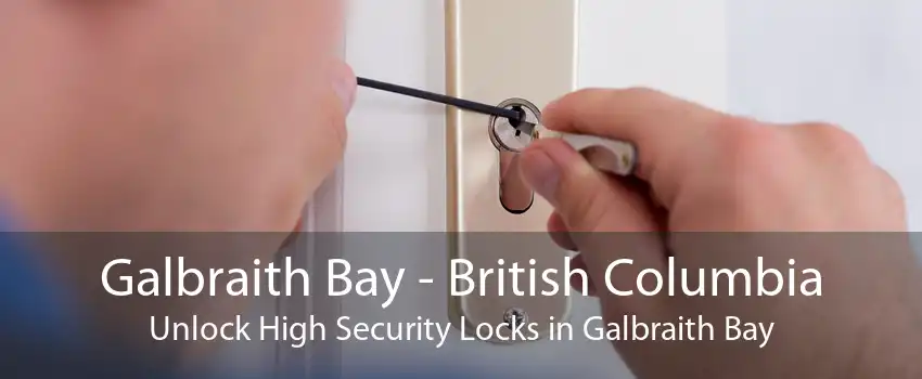 Galbraith Bay - British Columbia Unlock High Security Locks in Galbraith Bay