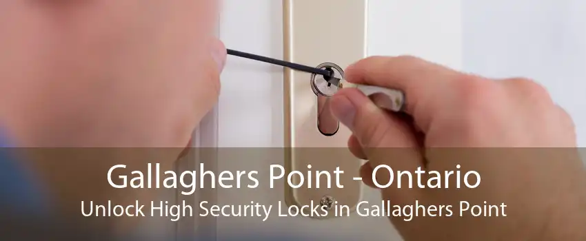 Gallaghers Point - Ontario Unlock High Security Locks in Gallaghers Point