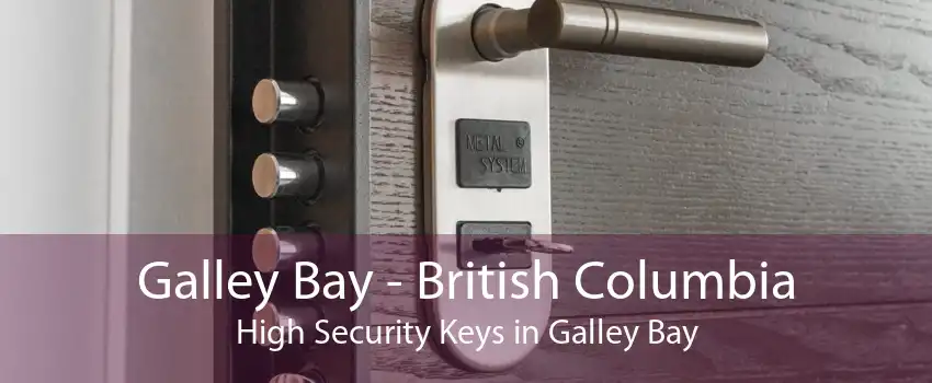 Galley Bay - British Columbia High Security Keys in Galley Bay