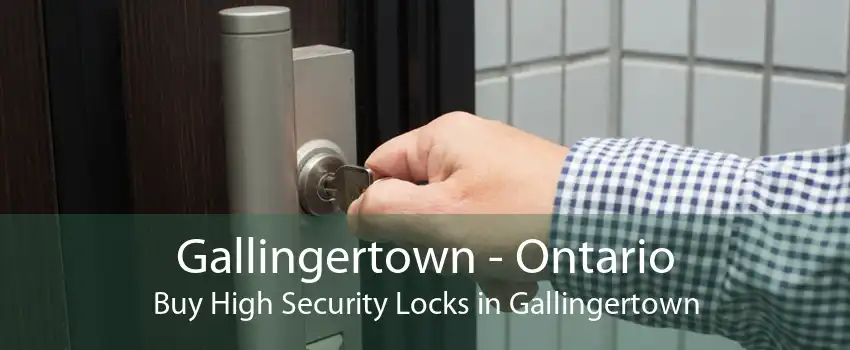 Gallingertown - Ontario Buy High Security Locks in Gallingertown