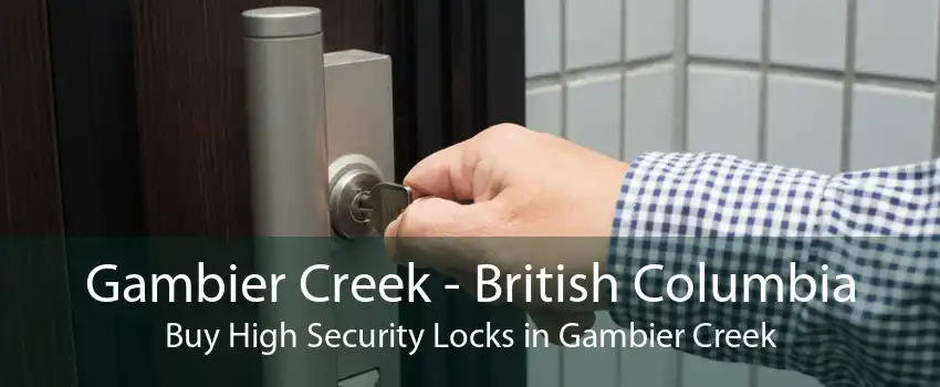 Gambier Creek - British Columbia Buy High Security Locks in Gambier Creek