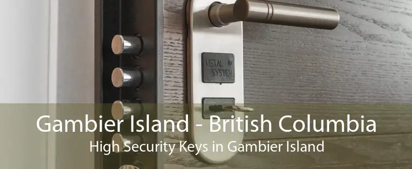 Gambier Island - British Columbia High Security Keys in Gambier Island