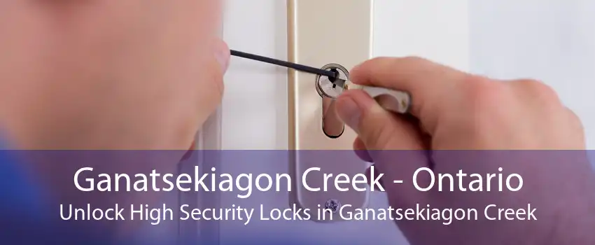 Ganatsekiagon Creek - Ontario Unlock High Security Locks in Ganatsekiagon Creek