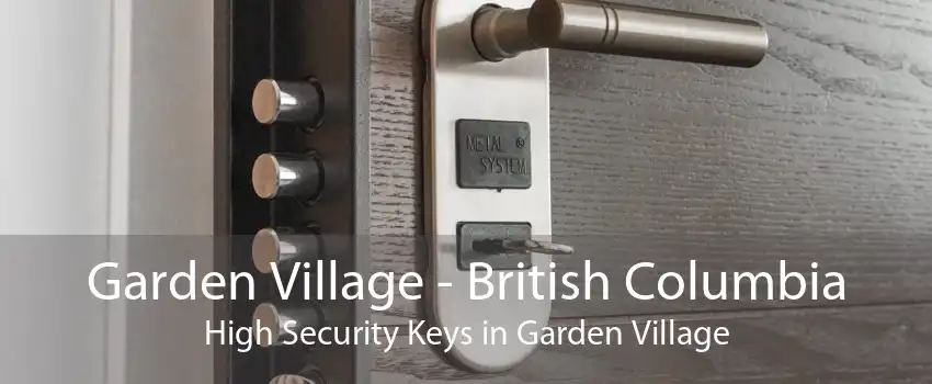 Garden Village - British Columbia High Security Keys in Garden Village