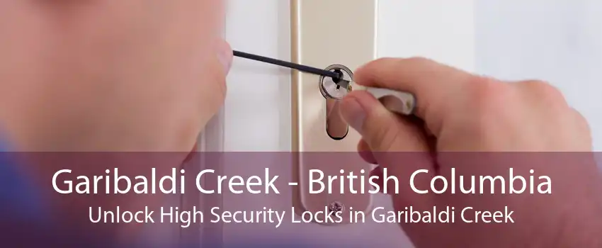 Garibaldi Creek - British Columbia Unlock High Security Locks in Garibaldi Creek