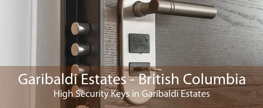 Garibaldi Estates - British Columbia High Security Keys in Garibaldi Estates