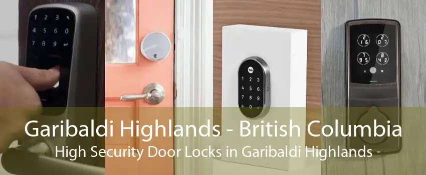 Garibaldi Highlands - British Columbia High Security Door Locks in Garibaldi Highlands