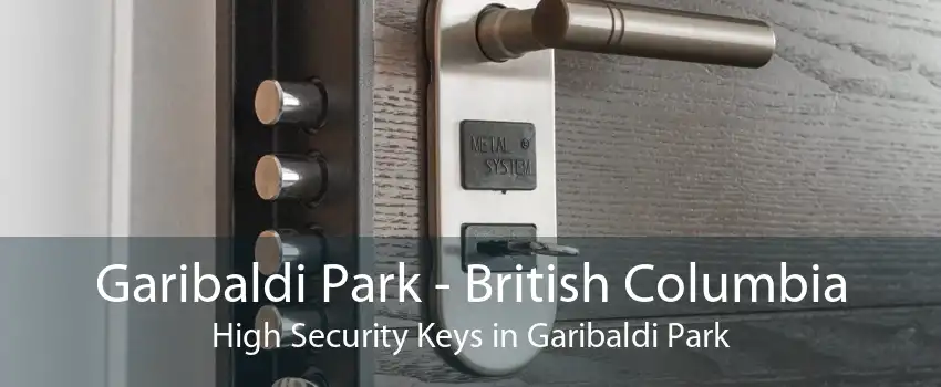 Garibaldi Park - British Columbia High Security Keys in Garibaldi Park