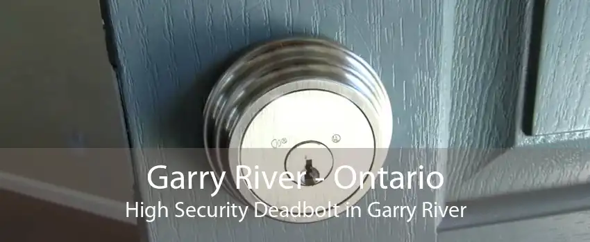 Garry River - Ontario High Security Deadbolt in Garry River
