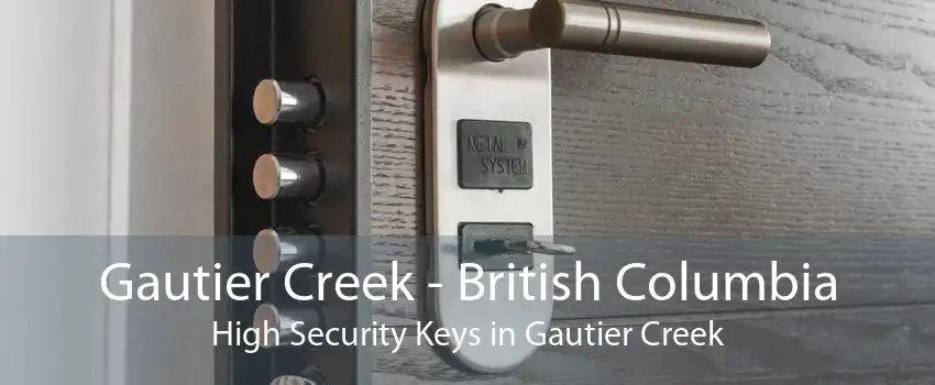 Gautier Creek - British Columbia High Security Keys in Gautier Creek