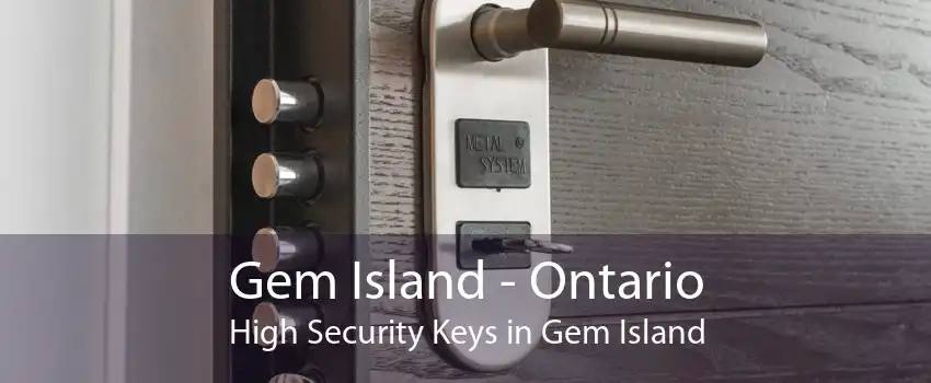 Gem Island - Ontario High Security Keys in Gem Island