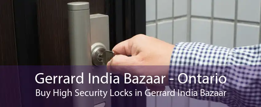 Gerrard India Bazaar - Ontario Buy High Security Locks in Gerrard India Bazaar