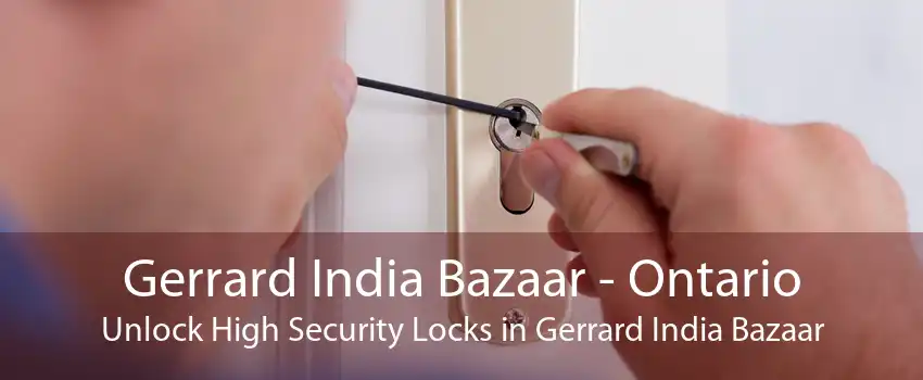 Gerrard India Bazaar - Ontario Unlock High Security Locks in Gerrard India Bazaar