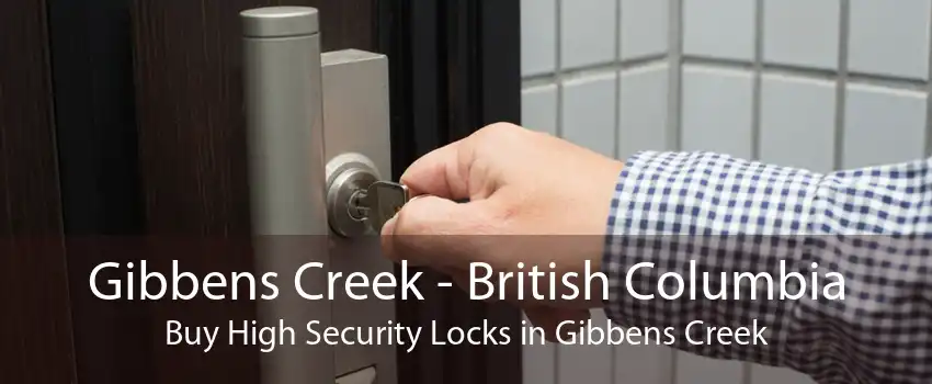 Gibbens Creek - British Columbia Buy High Security Locks in Gibbens Creek