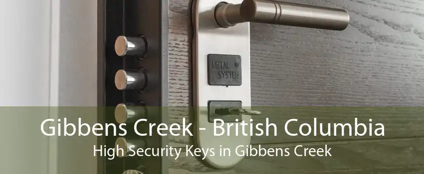 Gibbens Creek - British Columbia High Security Keys in Gibbens Creek