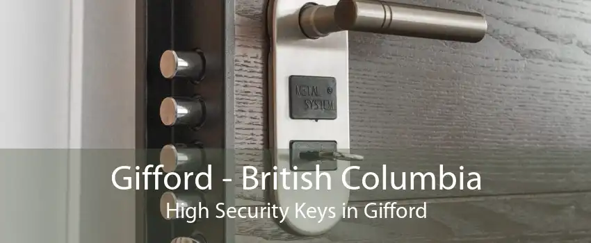 Gifford - British Columbia High Security Keys in Gifford