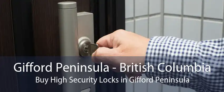 Gifford Peninsula - British Columbia Buy High Security Locks in Gifford Peninsula