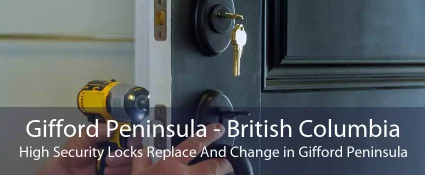 Gifford Peninsula - British Columbia High Security Locks Replace And Change in Gifford Peninsula