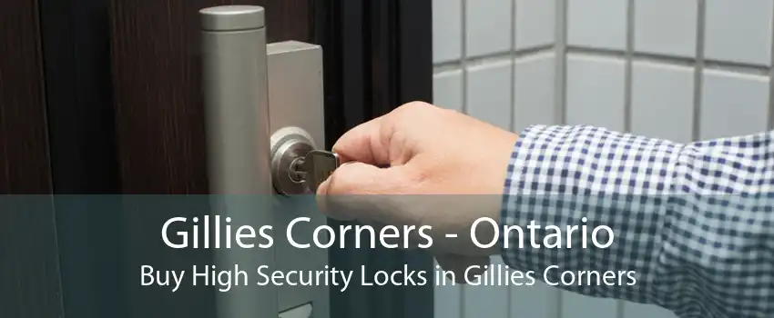 Gillies Corners - Ontario Buy High Security Locks in Gillies Corners
