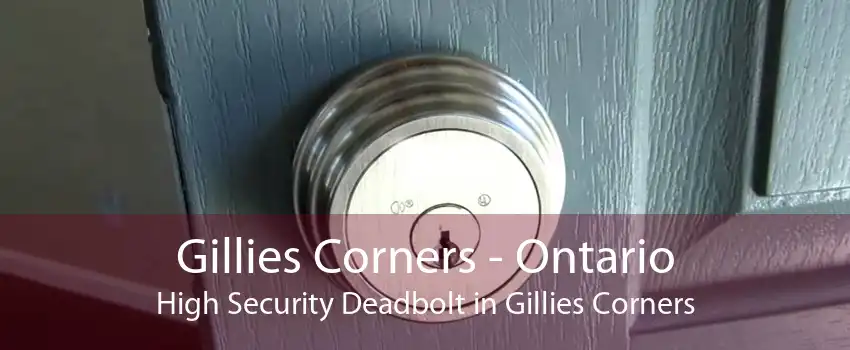 Gillies Corners - Ontario High Security Deadbolt in Gillies Corners