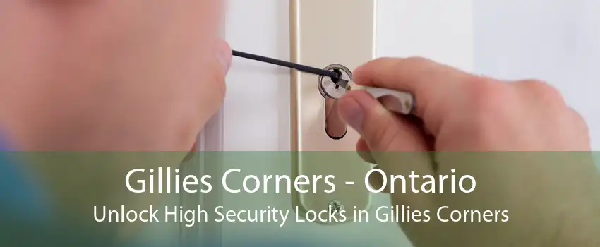 Gillies Corners - Ontario Unlock High Security Locks in Gillies Corners