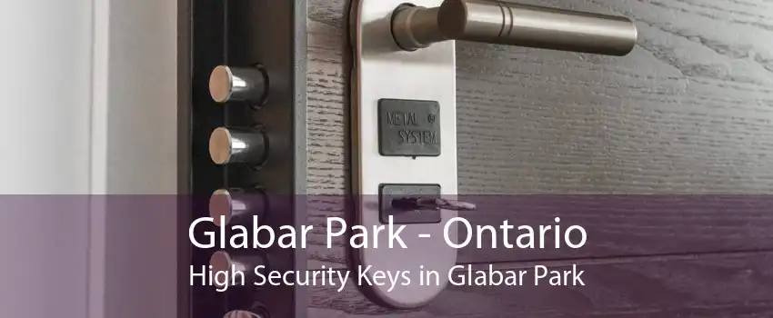 Glabar Park - Ontario High Security Keys in Glabar Park