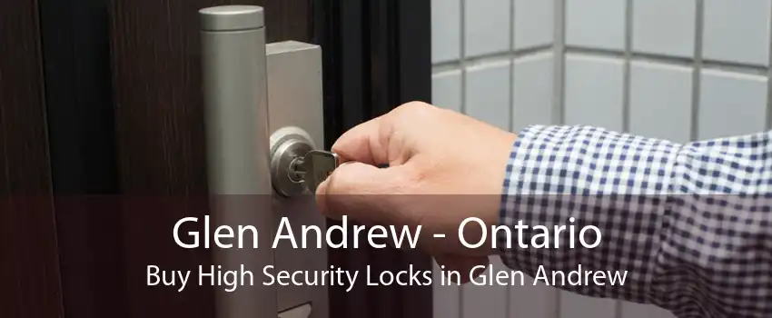 Glen Andrew - Ontario Buy High Security Locks in Glen Andrew