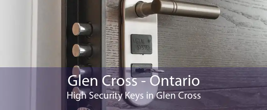 Glen Cross - Ontario High Security Keys in Glen Cross
