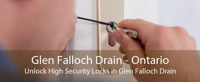 Glen Falloch Drain - Ontario Unlock High Security Locks in Glen Falloch Drain