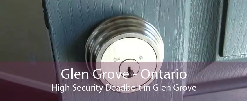 Glen Grove - Ontario High Security Deadbolt in Glen Grove