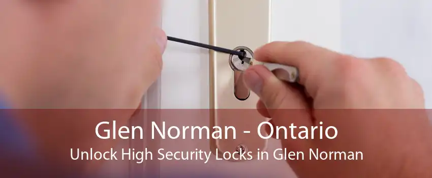 Glen Norman - Ontario Unlock High Security Locks in Glen Norman