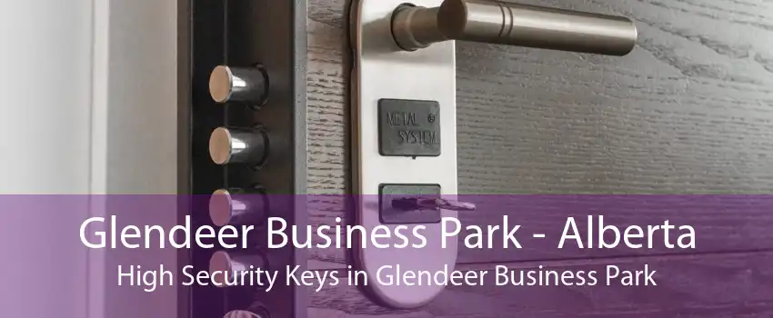 Glendeer Business Park - Alberta High Security Keys in Glendeer Business Park
