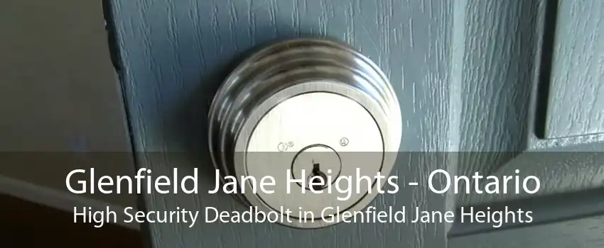 Glenfield Jane Heights - Ontario High Security Deadbolt in Glenfield Jane Heights