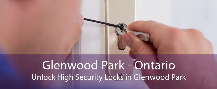 Glenwood Park - Ontario Unlock High Security Locks in Glenwood Park