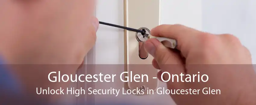 Gloucester Glen - Ontario Unlock High Security Locks in Gloucester Glen