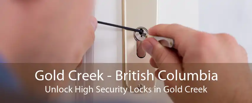 Gold Creek - British Columbia Unlock High Security Locks in Gold Creek