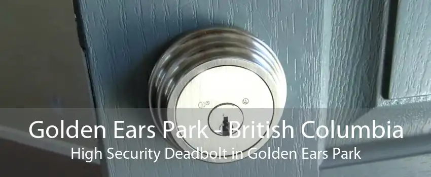Golden Ears Park - British Columbia High Security Deadbolt in Golden Ears Park
