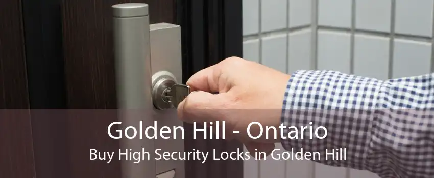 Golden Hill - Ontario Buy High Security Locks in Golden Hill