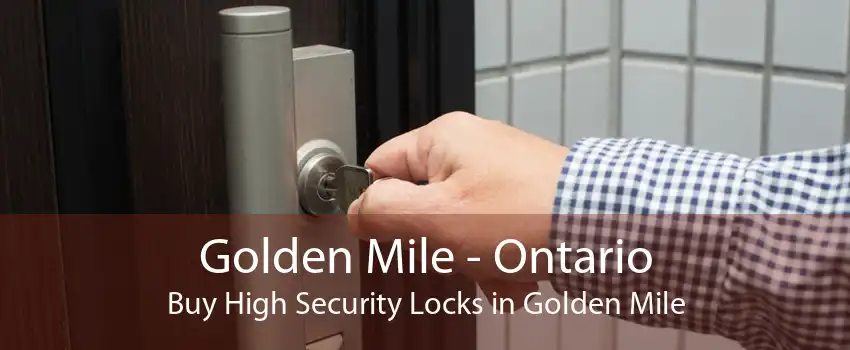 Golden Mile - Ontario Buy High Security Locks in Golden Mile