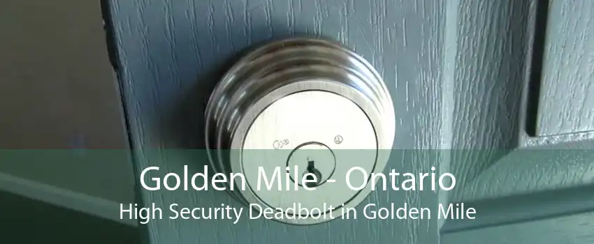 Golden Mile - Ontario High Security Deadbolt in Golden Mile