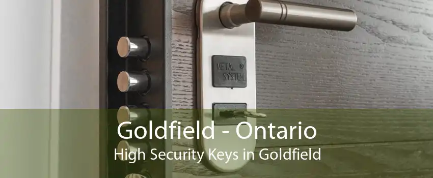 Goldfield - Ontario High Security Keys in Goldfield
