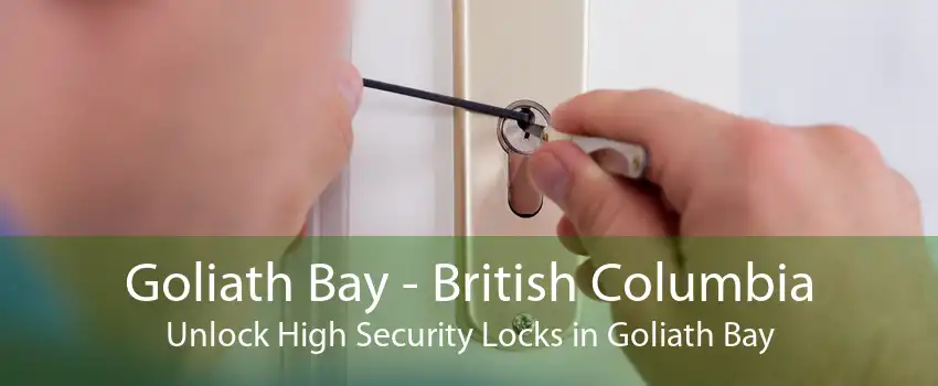 Goliath Bay - British Columbia Unlock High Security Locks in Goliath Bay