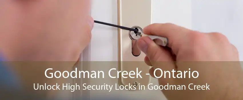 Goodman Creek - Ontario Unlock High Security Locks in Goodman Creek