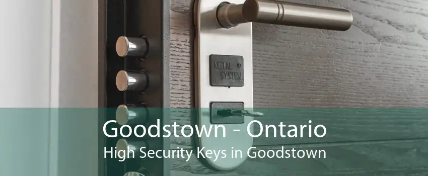 Goodstown - Ontario High Security Keys in Goodstown