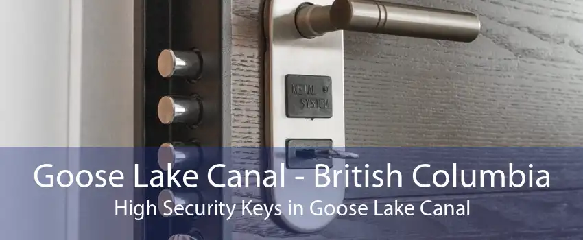 Goose Lake Canal - British Columbia High Security Keys in Goose Lake Canal